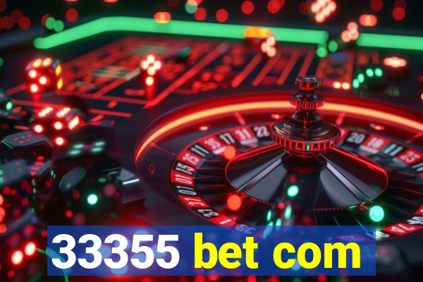 33355 bet com